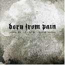 Born From Pain - In Love With The End