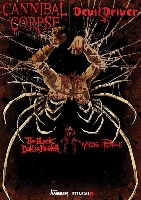 Cannibal Corpse - + DEVILDRIVER + THE BLACK DAHLIA MURDER + WINDS OF PLAGUE