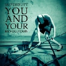 Superbutt - You and your Revolution