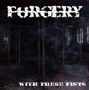 Forgery - With These Fists