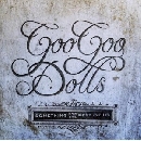 Goo Goo Dolls - Something for the rest of us