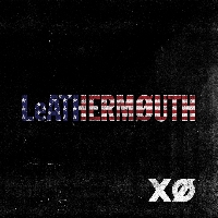 Leathermouth - LeATHERMOUTH - MySpace Prelistening