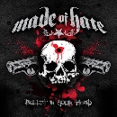 Made Of Hate - Bullet In Your Head