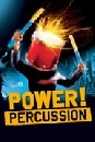 Power! Percussion - Eine unglaubliche Begegnung der rhythmischen Art