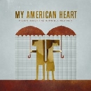 My American Heart - Hiding Inside The Horrible Weather