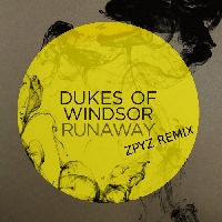 Dukes of Windsor - Dukes of Windsor - Free Download "Runaway - ZPYZ Remix"