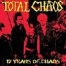 Total Chaos - 17 Years Of...Chaos