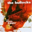 The Bullocks - ready steady cash