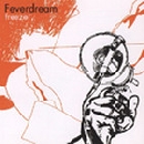 Feverdream - Freeze!