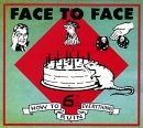 Face to Face - How to ruin everythig