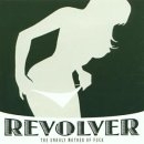 Revolver - The Unholy Mother of Fuck