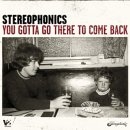 Stereophonics - You gotta go there to come back