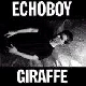 Echoboy - Giraffe